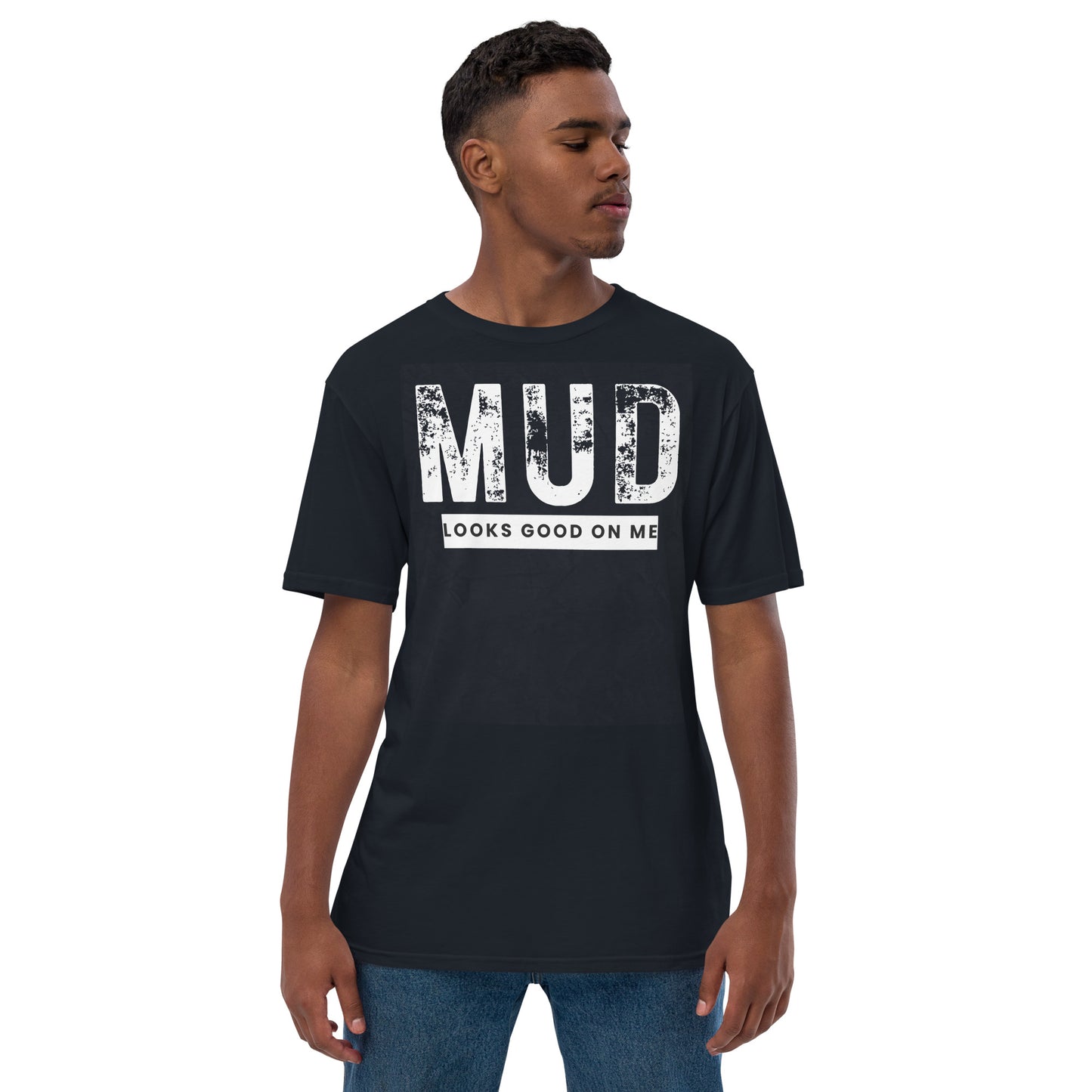 Unisex mud looks good on me premium viscose hemp t-shirt